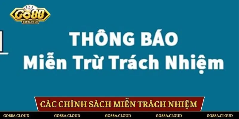 Các chính sách về miễn trách nhiệm tại GO88