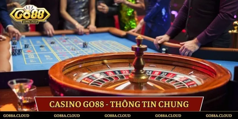 Casino GO88 - Thông tin chung