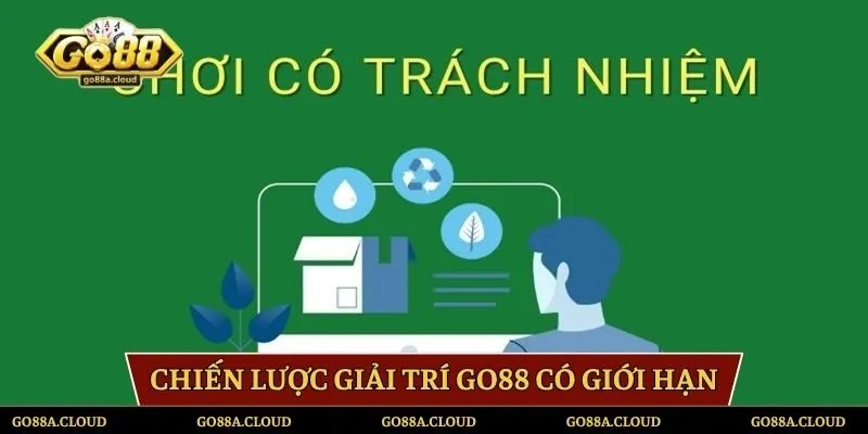 Các chiến lược bạn giải trí tại GO88 có giới hạn