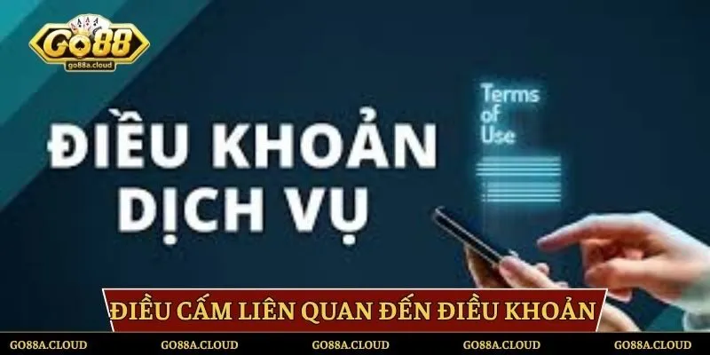 Điều cấm liên quan đến điều khoản tại GO88