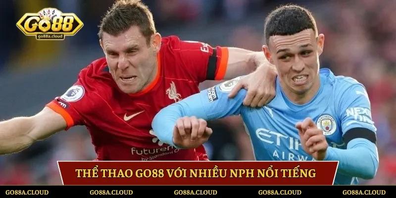 Thể thao Go88 với nhiều nhà phát hành nổi tiếng