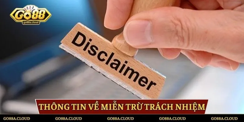Thông tin về quy định miễn trừ trách nhiệm GO88