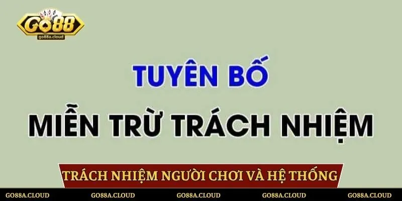 Trách nhiệm của người chơi và hệ thống GO88