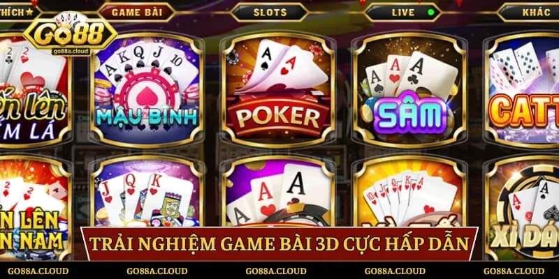Trải nghiệm game bài 3D cực hấp dẫn