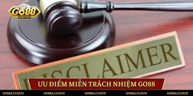 Ưu điểm khi tham gia miễn trách nhiệm GO88